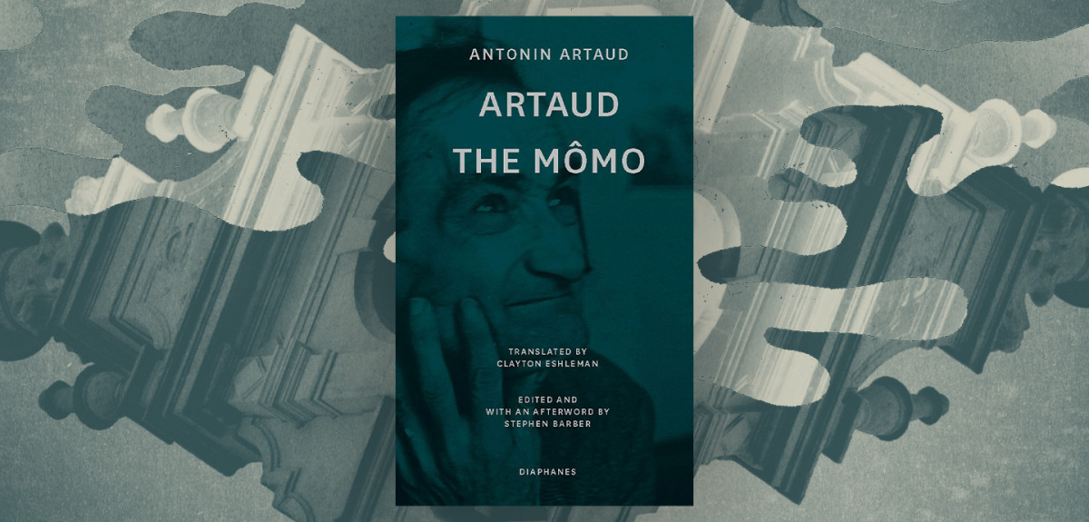 Madness, Civilization, and the Poetry of Violence in Artaud the Mômo – Chicago Review of Books