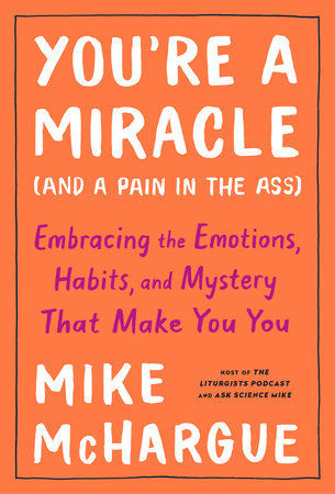 The cover of the book You're a Miracle (and a Pain in the Ass)