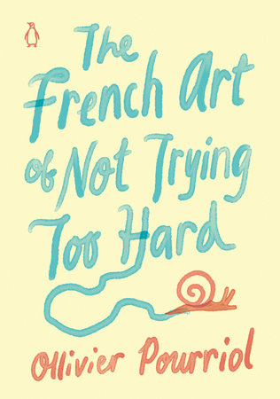 The cover of the book The French Art of Not Trying Too Hard
