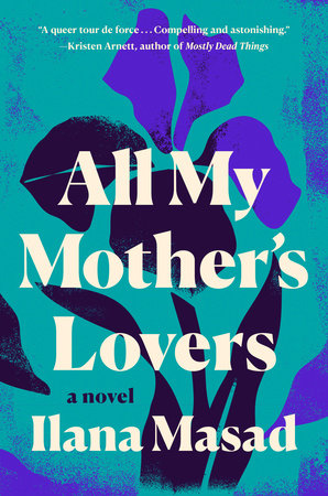 The cover of the book All My Mother's Lovers