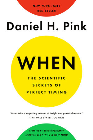 The cover of the book When: The Scientific Secrets of Perfect Timing