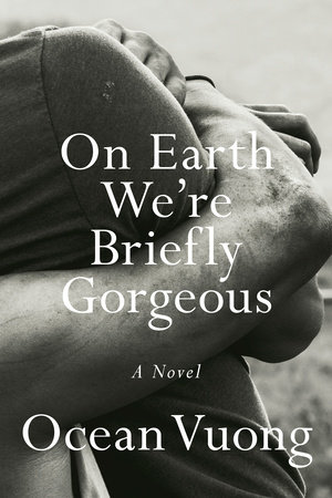 The cover of the book On Earth We're Briefly Gorgeous