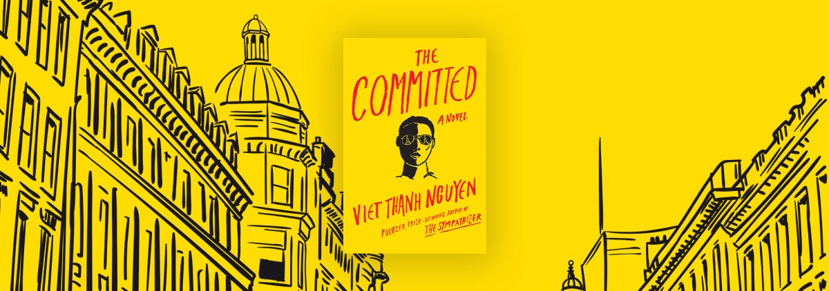Unsteady and Yet Gripping Storytelling “The Committed” – Chicago Review of Books