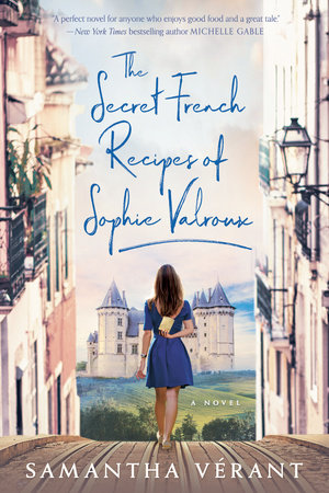 The cover of the book The Secret French Recipes of Sophie Valroux