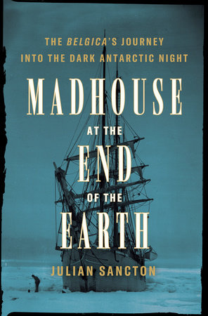 The cover of the book Madhouse at the End of the Earth