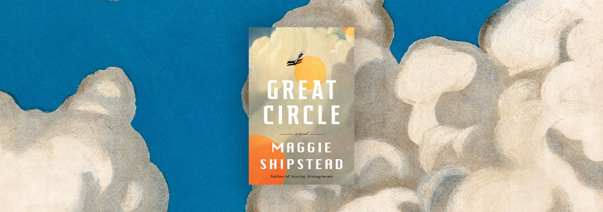 Unwavering Progression in “Great Circle” – Chicago Review of Books