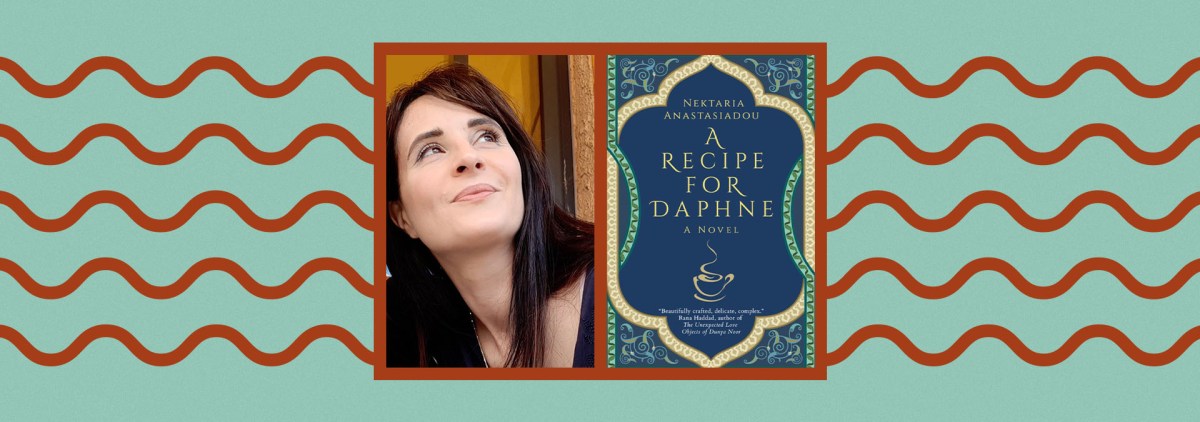 A Taste of Turkey’s Past in “A Recipe for Daphne” – Chicago Review of Books